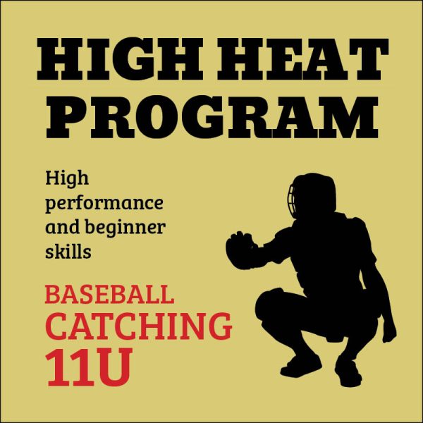 High Heat Program - Baseball - Catching - 11U